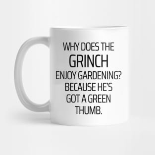 Why Does The Grinch Enjoy Gardening Mug